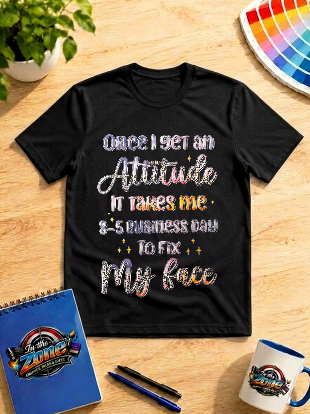 Once I Get an Attitude It Takes 3–5 Business Days to Fix My Face Funny Graphic T-Shirt