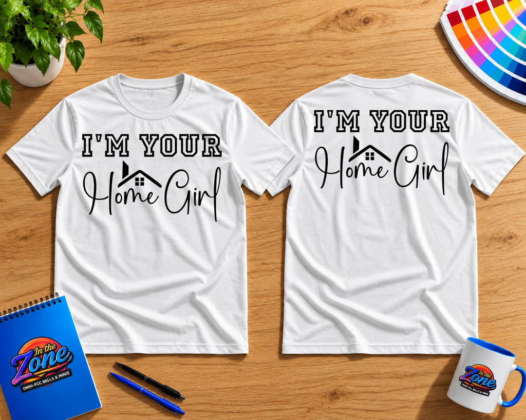 I’m Your Home Girl Realtor Shirt | Real Estate Agent Graphic Tee