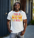 This Is How I Roll – Funny Trucker Graphic Shirt | Truck Driver Gift