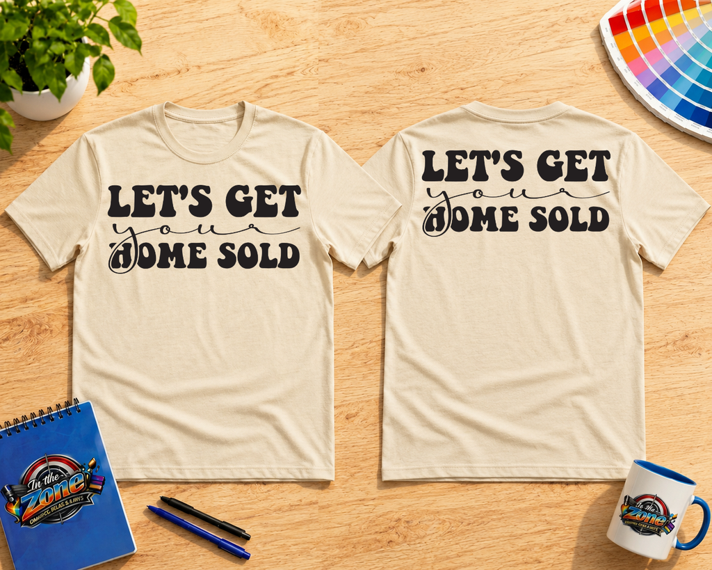 Let’s Get Your Home Sold Realtor Shirt | Real Estate Agent Graphic Tee