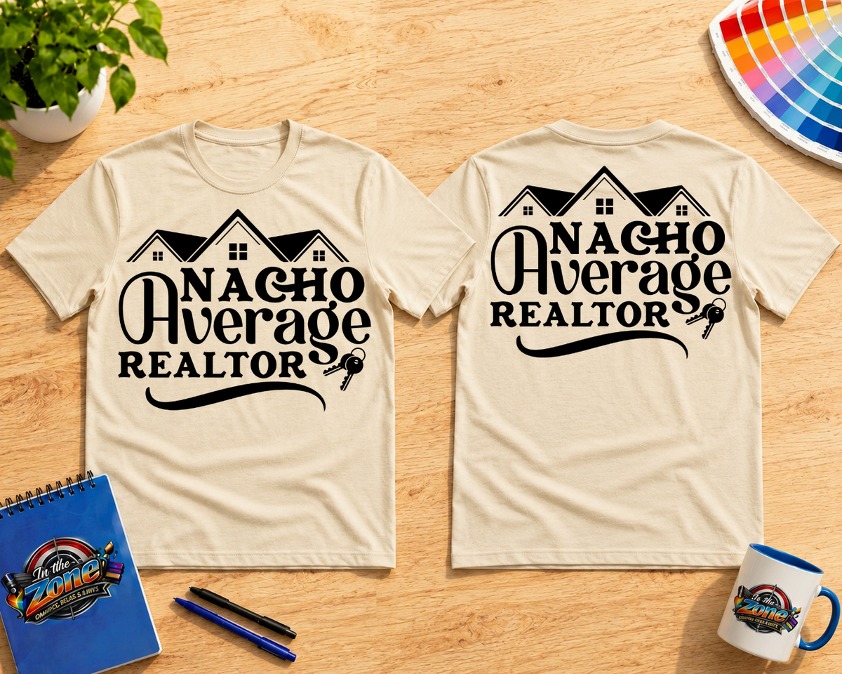 Nacho Average Realtor Shirt | Funny Real Estate Agent Graphic Tee
