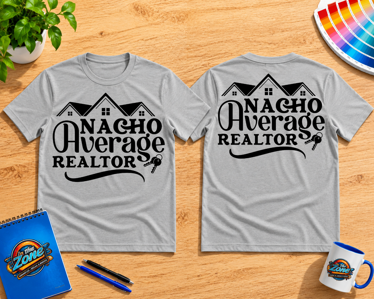 Nacho Average Realtor Shirt | Funny Real Estate Agent Graphic Tee