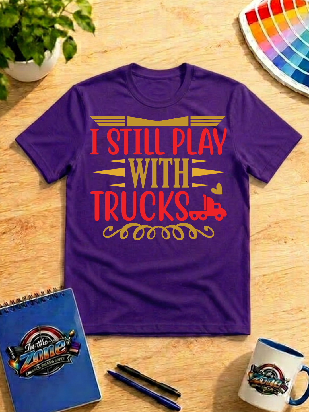 I Still Play With Trucks – Funny Truck Lover Graphic T-Shirt | Trucker Gift