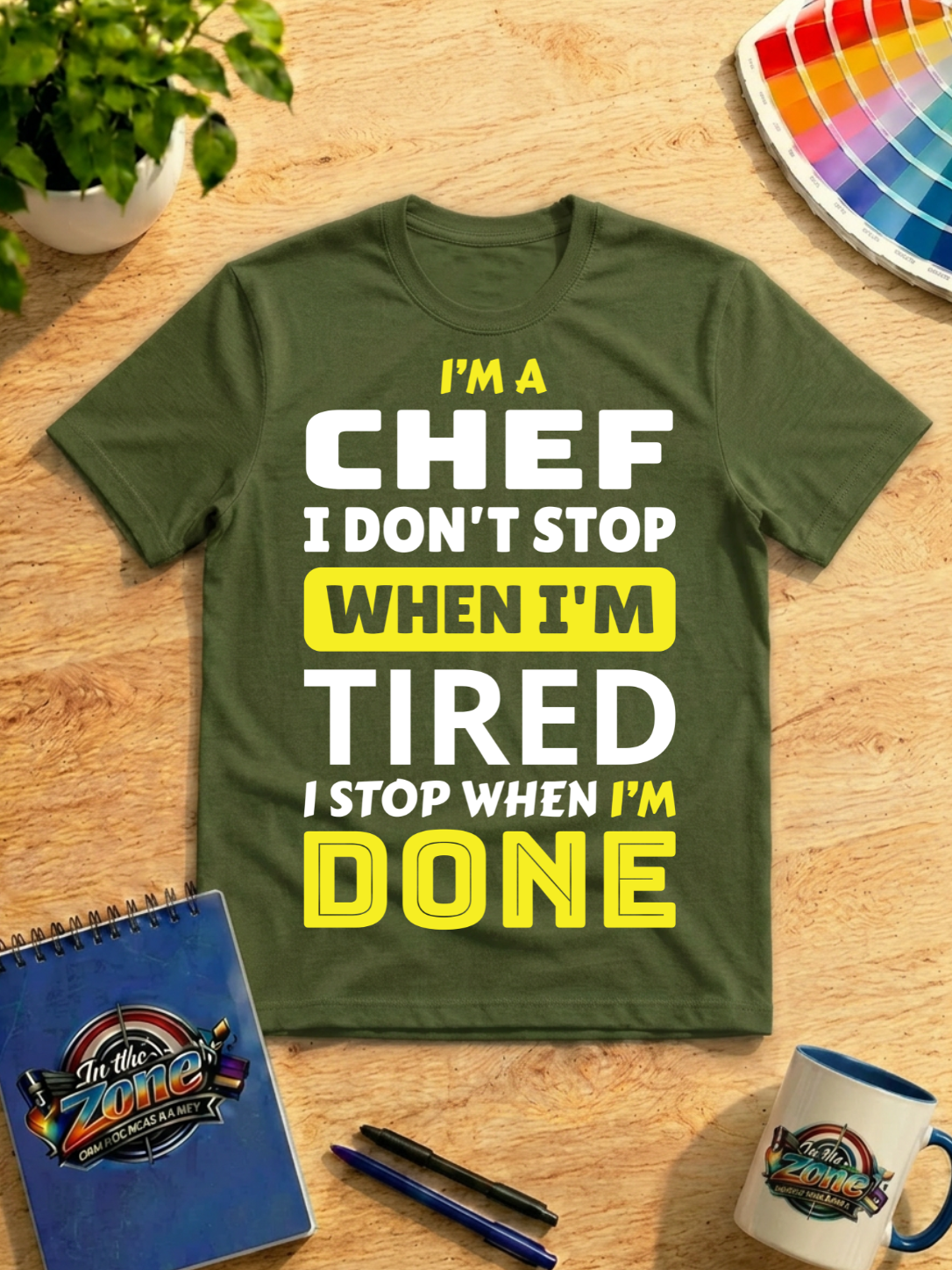 I’m a Chef – I Don’t Stop When I’m Tired, I Stop When I’m Done Shirt