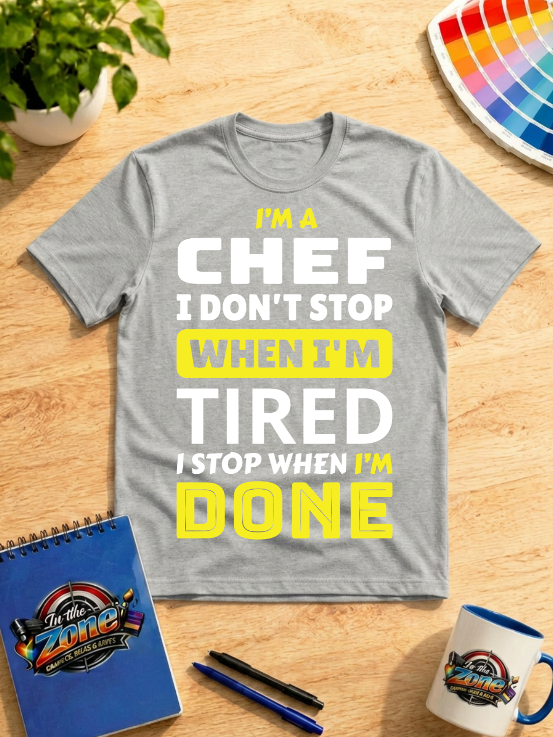 I’m a Chef – I Don’t Stop When I’m Tired, I Stop When I’m Done Shirt