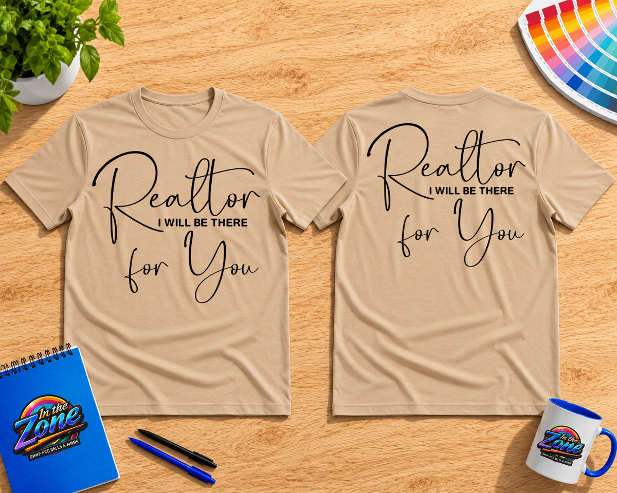 Realtor “I Will Be There for You” Graphic T-Shirt – Real Estate Agent Shirt