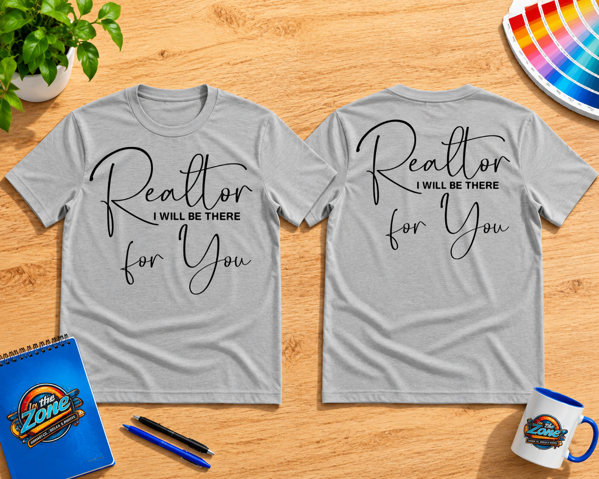 Realtor “I Will Be There for You” Graphic T-Shirt – Real Estate Agent Shirt