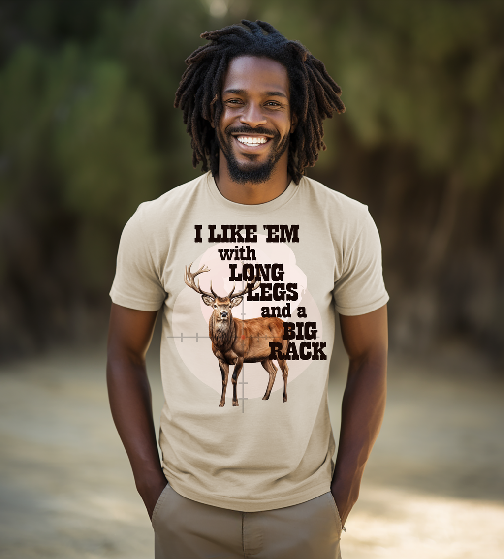 I Like 'Em with Long Legs and a Big Rack – Funny Deer Hunting Graphic T-Shirt