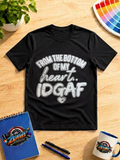From the Bottom of My Heart IDGAF Funny Graphic T-Shirt