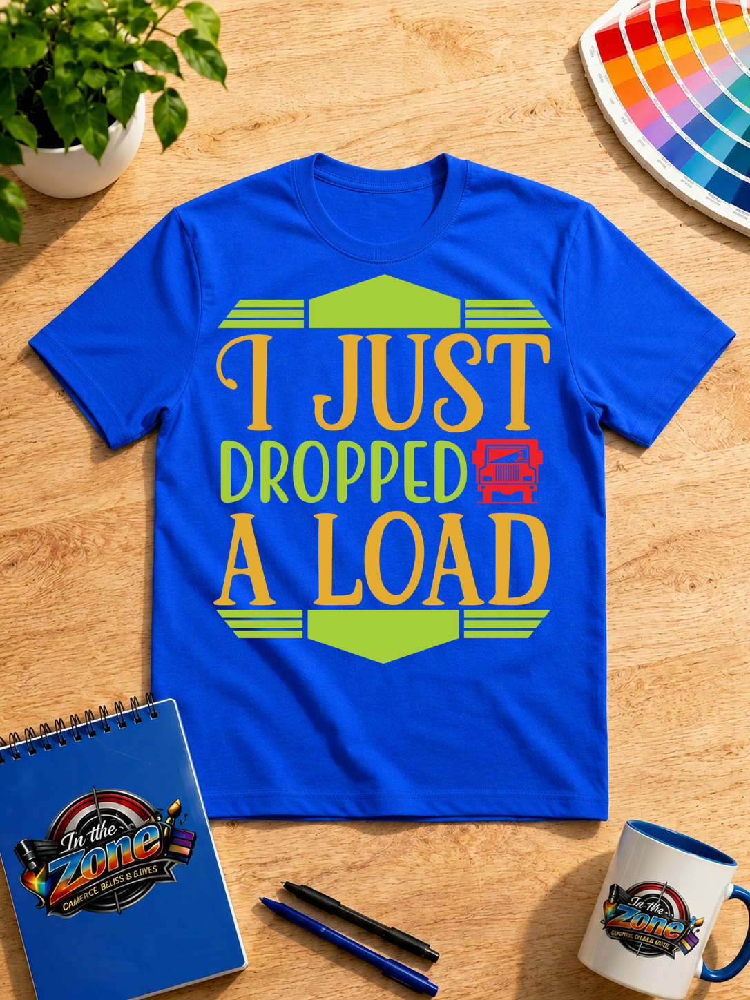 I Just Dropped a Load Graphic Shirt | Funny Truck Driver & Trucker Gift