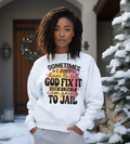 Sometimes I Just Have to Let God Fix It Funny Graphic T-Shirt