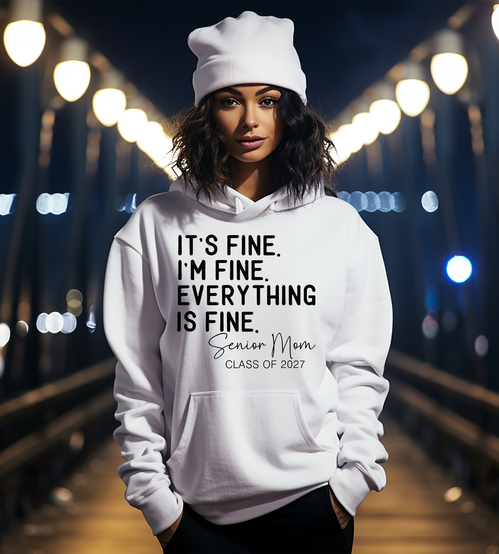 It’s Fine, I’m Fine, Everything Is Fine – Senior Mom Class of 2027 Shirt